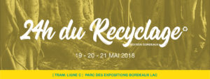Du 19 au 21 mai, les 24 heures du recyclage donnent le top
