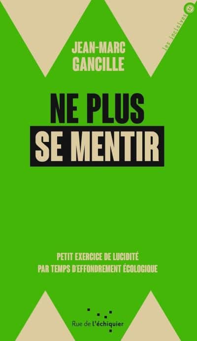 Ne-plus-se-mentir-Petit-exercice-de-lucidite-par-temps-d-e